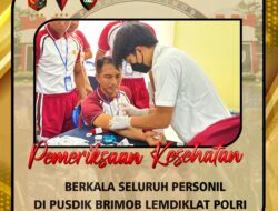 PEMERIKSAAN KESEHATAN BERKALA PERSONEL PUSDIK BRIMOB 2025